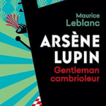 Arsene Lupin - Gentleman cambrioleur gentlemancambrioleur